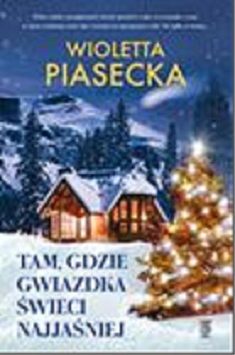 Okładka książki Tam, gdzie gwiazdka świeci najjaśniej / Wioletta Piasecka.