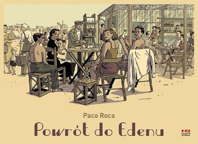 Okładka książki Powrót do Edenu / scenariusz i rysunki: Paco Roca ; przełożył Tomasz Pindel.