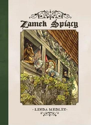 Okładka książki Zamek śpiący / autorstwa Lindy Medley w przekładzie Marcelego Szpaka i Agnieszki Murawskiej ze wstępem Jane Yolen.