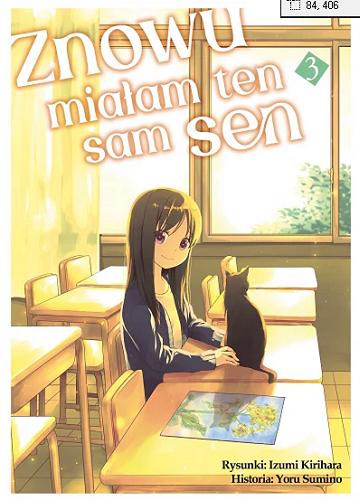 Okładka książki Znowu miałam ten sam sen. 3 / rysunki Izumi Kirihara ; historia Yoru Sumino ; tłumaczenie Magdalena Rokita-Watanabe.
