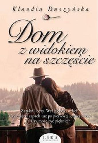 Okładka książki Dom z widokiem na szczęście / Klaudia Duszyńska.