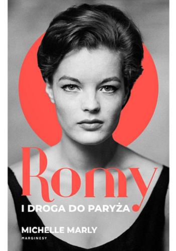 Okładka książki Romy i droga do Paryża / Michelle Marly ; przełożyła Urszula Pawlik.