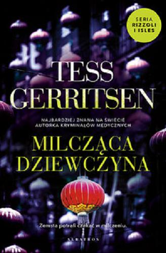 Okładka książki Milcząca dziewczyna / Tess Gerristen ; z angielskiego przełożyła Anna Jęczmyk.