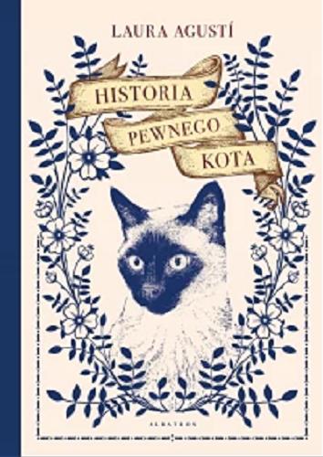 Okładka  Historia pewnego kota / Laura Agustí ; z hiszpańskiego przełożyła Urszula Żebrowska-Kacprzak.