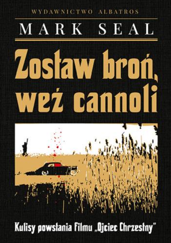 Okładka książki  Zostaw broń, weź cannoli : kulisy powstania filmu 