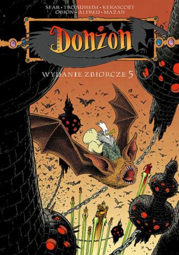 Okładka  Donżon : wydanie zbiorcze. T. 5 / [Sfar, Trondheim, Kerascoët, Obion, Alfred i Mazan ; tłumaczenie Wojciech Birek].