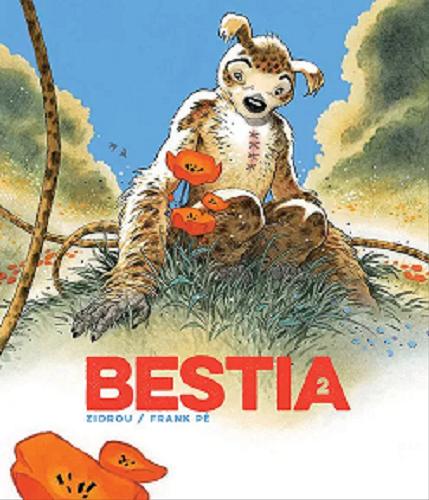 Okładka książki Bestia. 2 / [scenariusz:] Zidrou / [rysunki:] Frank (Pé) ; kolory: Elvire de Cock ; [tłumaczenie: Wojciech Birek ; według Marsupilamiego stworzonego przez André Franquina].