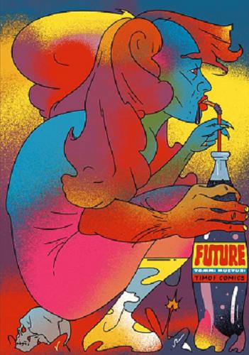 Okładka książki Future / Tommi Musturi ; z fińskiego przełożył Piotr Paczkowski.