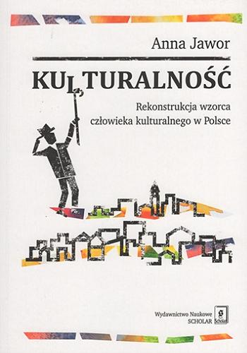Okładka książki  Kulturalność : rekonstrukcja wzorca człowieka kulturalnego w Polsce  2