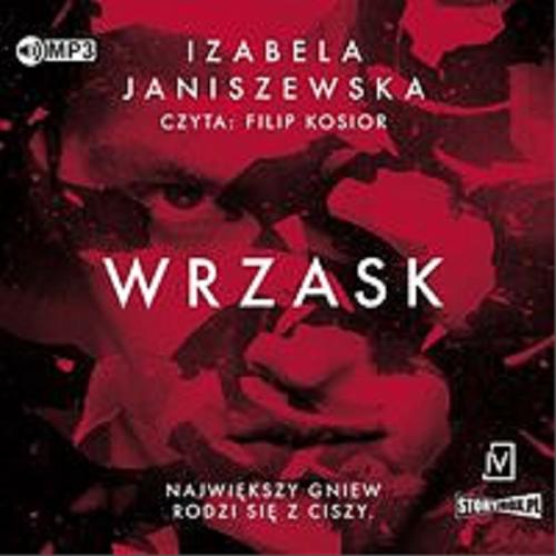 Okładka książki Wrzask : [Dokument dźwiękowy] / Izabela Janiszewska.