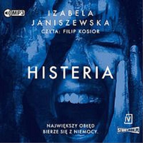 Okładka książki Histeria [Dokument dźwiękowy] / Izabela Janiszewska.