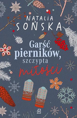 Okładka książki Garść pierników, szczypta miłości / Natalia Sońska.