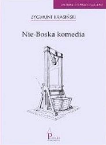 Okładka  Nie-Boska komedia / Zygmunt Krasiński ; [opracowanie Agnieszka Wójtowicz-Zając, Julia Zając].