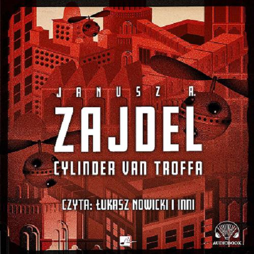 Okładka książki Cylinder van Troffa / [Dokument dźwiękowy] Janusz A. Zajdel.
