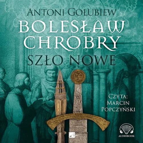 Okładka książki Szło nowe : [Dokument dźwiękowy] / Antoni Gołubiew.