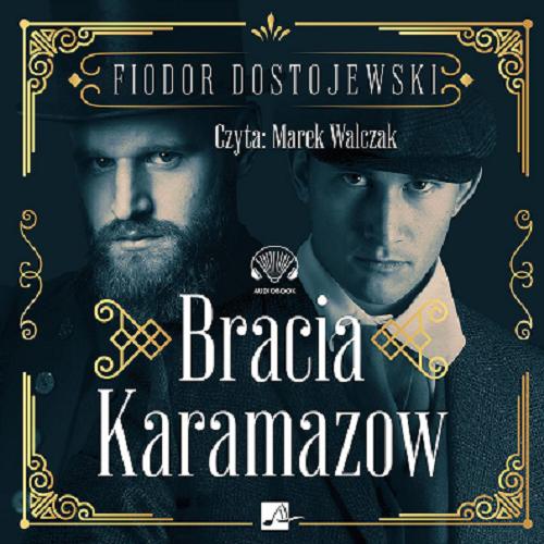 Okładka książki Bracia Karamazow [Dokument dźwiękowy] / Fiodor Dostojewski ; [tłumaczenie: Wacław Wireński].