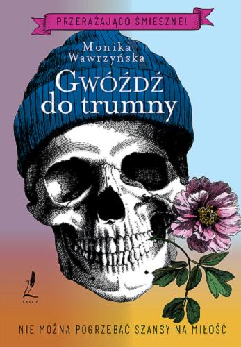 Okładka książki Gwóźdź do trumny / Monika Wawrzyńska.