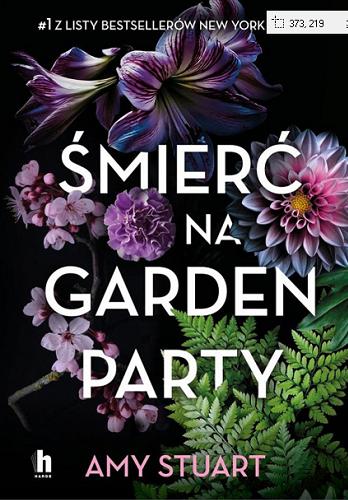 Okładka  Śmierć na garden party / Amy Stuart ; tłumaczenie Helena Komar.