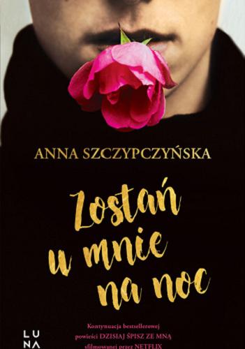 Okładka  Zostań u mnie na noc / Anna Szczypczyńska.