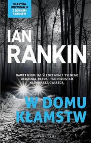 Okładka  W domu kłamstw / Ian Rankin ; z angielskiego przełożył Andrzej Szulc.