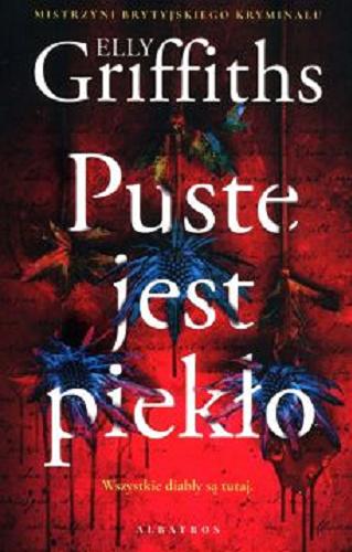 Okładka książki Puste jest piekło / Elly Griffiths ; z angielskiego przełożył Łukasz Praski.