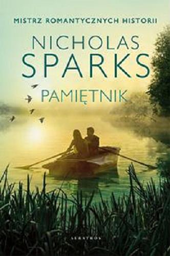 Okładka książki Pamiętnik / Nicholas Sparks ; z angielskiego przełożyła Anna Maria Nowak.