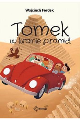 Okładka książki Tomek w krainie piramid / Wojciech Ferdek ; [ilustracje: Paweł Gierliński].