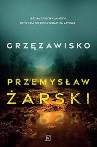 Okładka książki Grzęzawisko / Przemysław Żarski.
