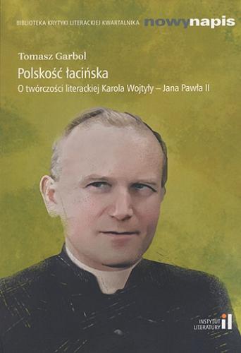 Okładka książki  Polskość łacińska : o twórczości literackiej Karola Wojtyły - Jana Pawła II  2