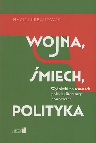 Wojna, śmiech, polityka... : wędrówki po tematach polskiej literatury nowoczesnej Tom 38.9