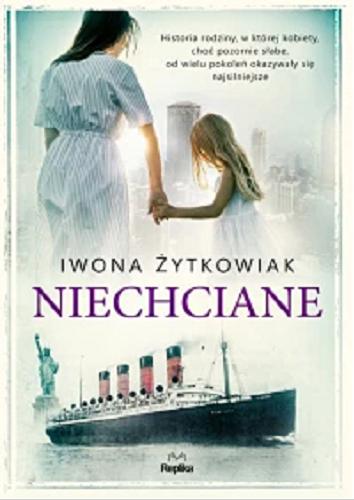 Okładka książki Niechciane / Iwona Małgorzata Żytkowiak.