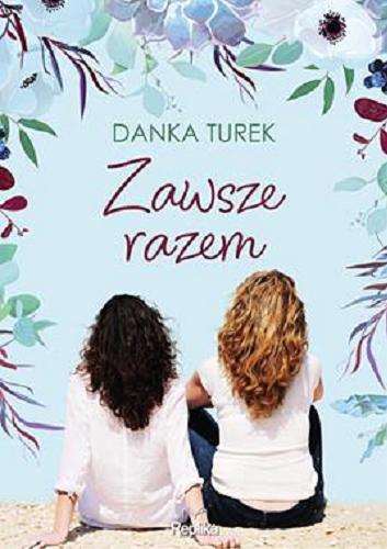 Okładka książki Zawsze razem / Danka Turek.