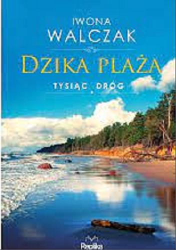 Okładka książki Dzika plaża / Iwona Walczak.
