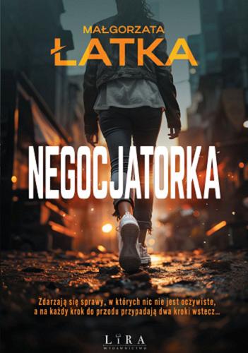 Okładka książki Negocjatorka / Małgorzata Łatka.