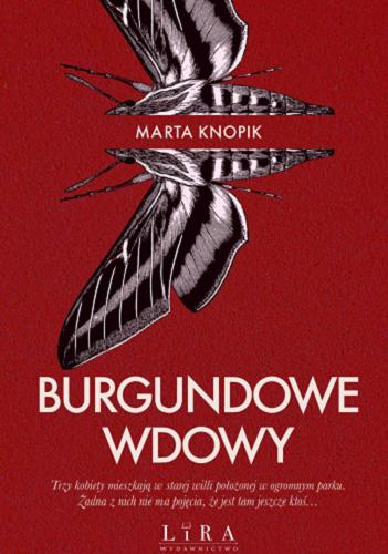 Okładka książki Burgundowe wdowy / Marta Knopik.