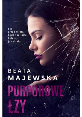 Okładka  Purpurowe łzy / Beata Majewska.