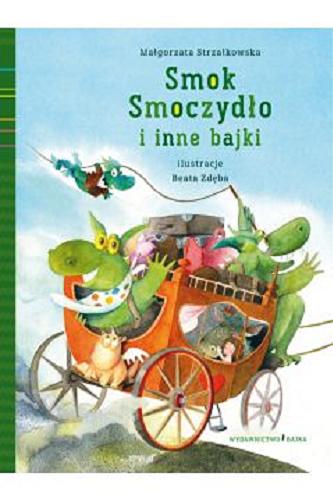 Okładka książki Smok Smoczydło i inne bajki / Małgorzata Strzałkowska ; ilustracje Beata Zdęba ; projekt graficzny Dorota Nowacka.