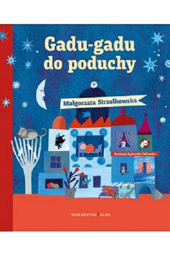 Okładka książki Gadu-gadu do poduchy / Małgorzata Strzałkowska ; ilustracje Agnieszka Żelewska.