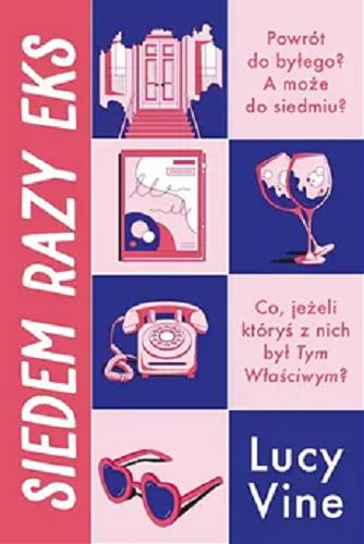 Okładka książki Siedem razy eks / Lucy Vine ; przełożyła Olga Siara.