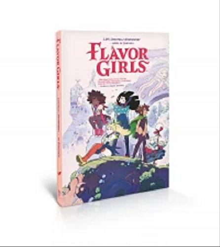 Okładka  Flavor girls / [tekst i ilustracje Lo?c Locatelli-Kournwsky ; ilustracje Angel de Santiago].