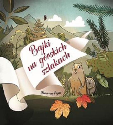 Okładka książki Bajki na górskich szlakach / Sławomir Pejas ; [ilustracje Katarzyna Urbaniak].
