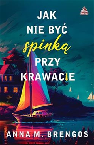 Okładka książki Jak nie być spinką przy krawacie / Anna M. Brengos.