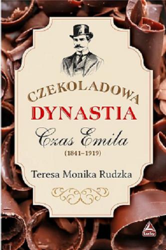 Okładka książki Czas Emila (1841-1919) / Teresa Monika Rudzka.