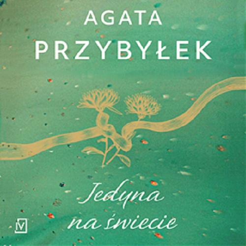 Okładka  Jedyna na świecie [Dokument dźwiękowy] / Agata Przybyłek.