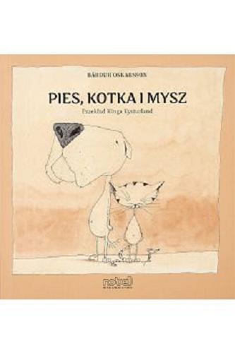 Okładka książki Pies, kotka i mysz / Bár?ur Oskarsson ; przekład Kinga Eysturland.