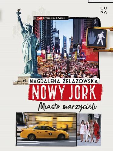 Okładka  Nowy Jork : miasto marzycieli / Magdalena Żelazowska.
