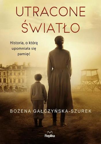 Okładka książki Utracone światło / Bożena Gałczyńska-Szurek.