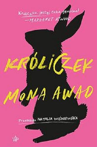 Okładka książki Króliczek / Mona Awad ; przełożyła Natalia Wiśniewska.
