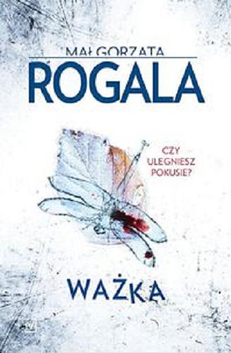 Okładka książki Ważka / Małgorzata Rogala.