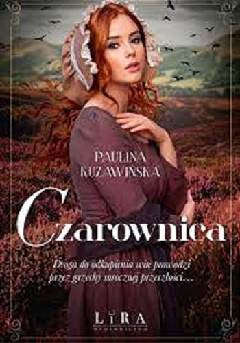 Okładka książki Czarownica / Paulina Kuzawińska.
